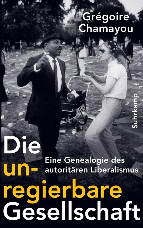 Die unregierbare Gesellschaft - Gr&eacute;goire Chamayou