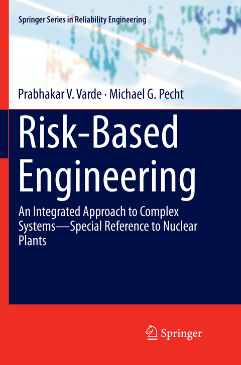 Risk-Based Engineering - Prabhakar V. Varde, Michael G. Pecht
