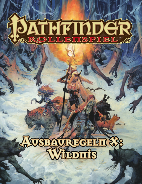 Pathfinder Ausbauregeln X: Wildnis (Taschenbuch) - Alexander Augunas, John Bennett, Robert Brookes, John Compton, Dan Dillon, Steven T. Helt, Thurston Hillman, Eric Hindley, Mikko Kallio, Jason Keeley, Isabelle Lee, Jason Nelson, Stephen Radney-Macfarland, Alex Riggs, David N. Ross, David Schwartz, Mark Seifter, Jeffery Swank, Linda Zayas-Palmer