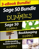 Sage 50 For Dummies Three e-book Bundle: Sage 50 For Dummies; Bookkeeping For Dummies and Understanding Business Accounting For Dummies - Jane Kelly, Lita Epstein, John A. Tracy
