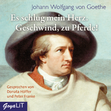 Es schlug mein Herz, Geschwind zu Pferde! - Johann Wolfgang Goethe