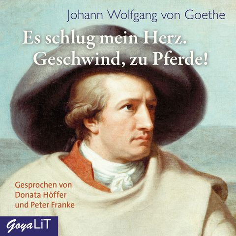 Es schlug mein Herz, Geschwind zu Pferde! - Johann Wolfgang Goethe