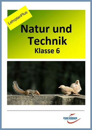 Natur und Technik Gymnasium Bayern 6. Klasse - Fassung LehrplanPlus - digitales Buch für die Schule, anpassbar auf jedes Niveau