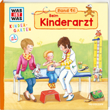 WAS IST WAS Kindergarten Band 16. Beim Kinderarzt - Andrea Weller-Essers