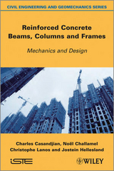 Reinforced Concrete Beams, Columns and Frames - Charles Casandjian, No&euml;l Challamel, Christophe Lanos, Jostein Hellesland