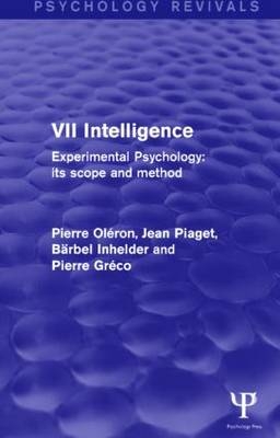 Experimental Psychology Its Scope and Method: Volume VII (Psychology Revivals) -  Pierre Greco,  Barbel Inhelder,  Pierre Oleron,  JEAN PIAGET