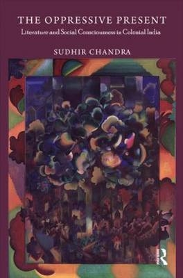 Oppressive Present -  Sudhir Chandra