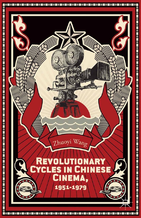 Revolutionary Cycles in Chinese Cinema, 1951&ndash;1979 - Z. Wang