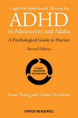 Cognitive-Behavioural Therapy for ADHD in Adolescents and Adults - Susan Young, Jessica Bramham