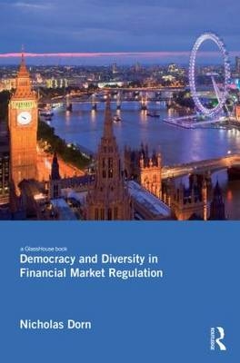 Democracy and Diversity in Financial Market Regulation -  Nicholas Dorn