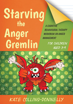 Starving the Anger Gremlin for Children Aged 5-9 - Kate Collins-Donnelly