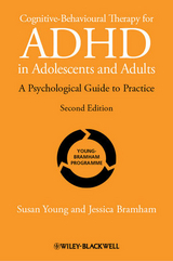Cognitive-Behavioural Therapy for ADHD in Adolescents and Adults - Susan Young, Jessica Bramham