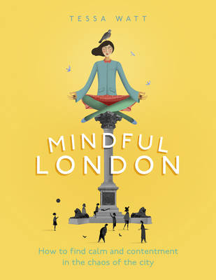 Mindful London -  Tessa Watt