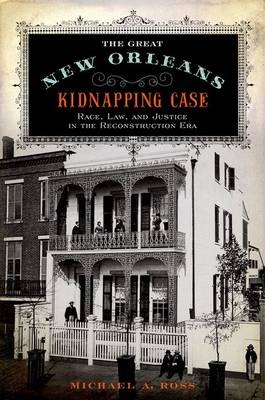 Great New Orleans Kidnapping Case -  Michael A. Ross