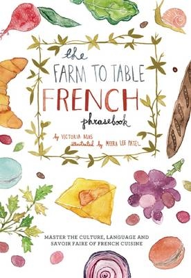 Farm to Table French Phrasebook -  Victoria Mas