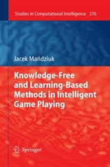 Knowledge-Free and Learning-Based Methods in Intelligent Game Playing - Jacek Mandziuk