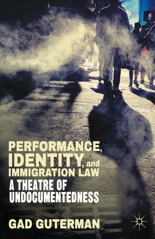 Performance, Identity, and Immigration Law