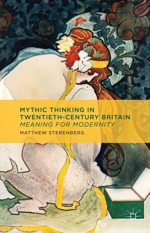Mythic Thinking in Twentieth-Century Britain - M. Sterenberg