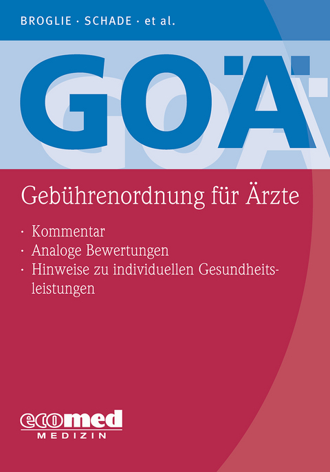 GO&Auml; (Geb&uuml;hrenordnung f&uuml;r &Auml;rzte) - Maximilian Guido Broglie, Hans-Joachim Schade, Stefanie Pranschke-Schade