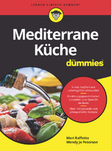 Mediterrane K&uuml;che f&uuml;r Dummies - Meri Raffetto, Wendy Jo Peterson