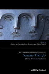 The Wiley-Blackwell Handbook of Schema Therapy - Michiel van Vreeswijk, Jenny Broersen, Marjon Nadort
