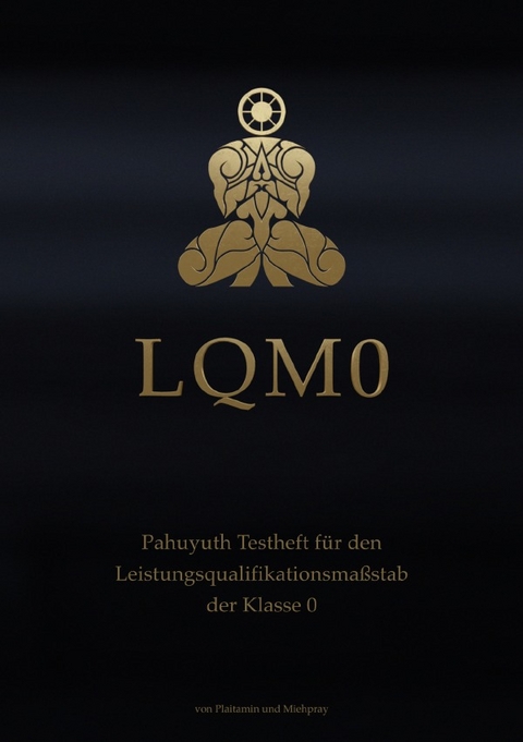 LQM - Testhefte f&uuml;r den Pahuyuth Leistungsqualifikationsma&szlig;stab / LQM 0 - Plai Tamin, Mieh Pray