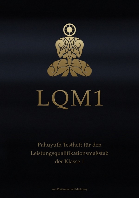 LQM - Testhefte f&uuml;r den Pahuyuth Leistungsqualifikationsma&szlig;stab / LQM 1 - Plai Tamin, Mieh Pray