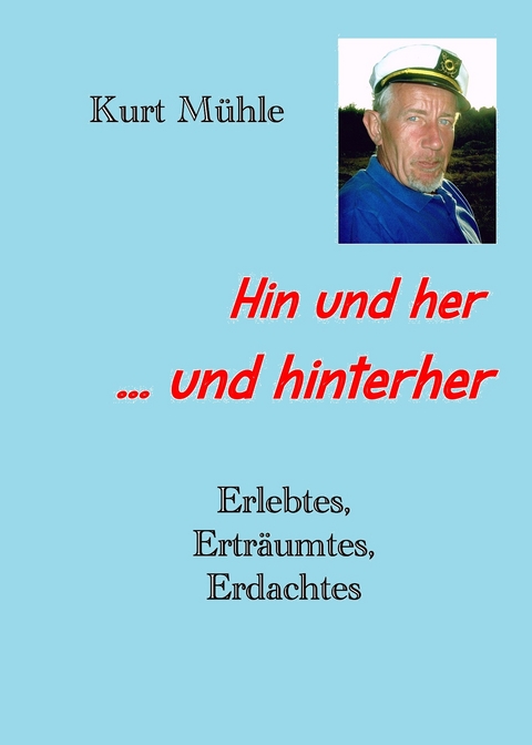 Hin und her und hinterher ... - Kurt M&uuml;hle