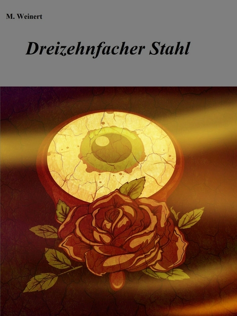 Dreizehnfacher Stahl - M. Weinert