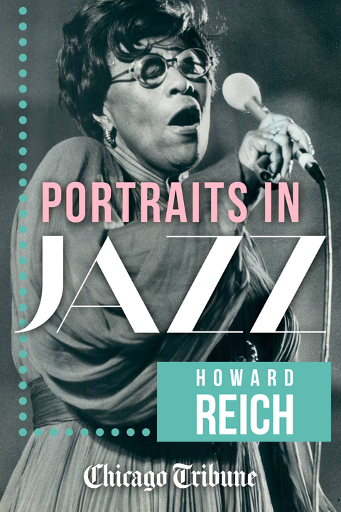Portraits in Jazz -  Howard Reich,  Chicago Tribune