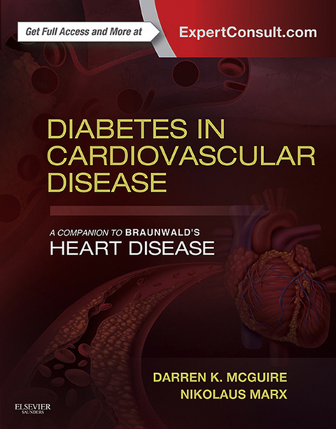 Diabetes in Cardiovascular Disease: A Companion to Braunwald's Heart Disease E-Book -  Nikolaus Marx,  Darren K. McGuire