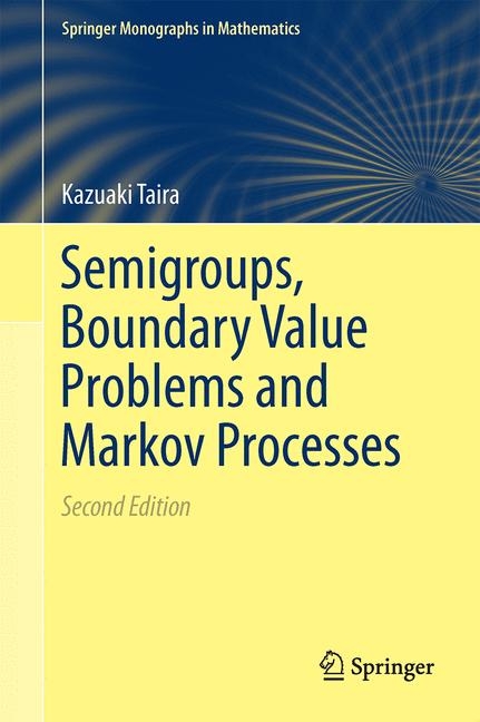 Semigroups, Boundary Value Problems and Markov Processes -  Kazuaki Taira