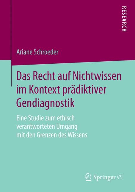 Das Recht auf Nichtwissen im Kontext pr&auml;diktiver Gendiagnostik - Ariane Schroeder