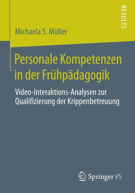 Personale Kompetenzen in der Fr&uuml;hp&auml;dagogik - Michaela S. M&uuml;ller