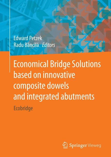 Economical Bridge Solutions based on innovative composite dowels and integrated abutments - 