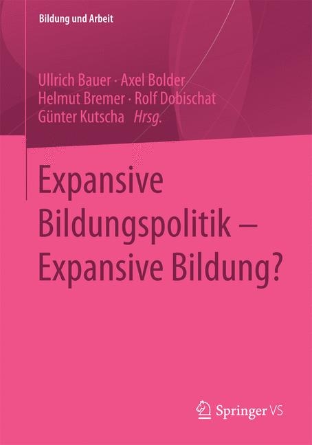 Expansive Bildungspolitik &ndash; Expansive Bildung? - 