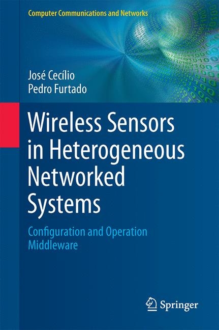 Wireless Sensors in Heterogeneous Networked Systems - Jos&eacute; Cec&iacute;lio, Pedro Furtado