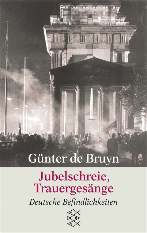 Jubelschreie, Trauerges&auml;nge - G&uuml;nter de Bruyn