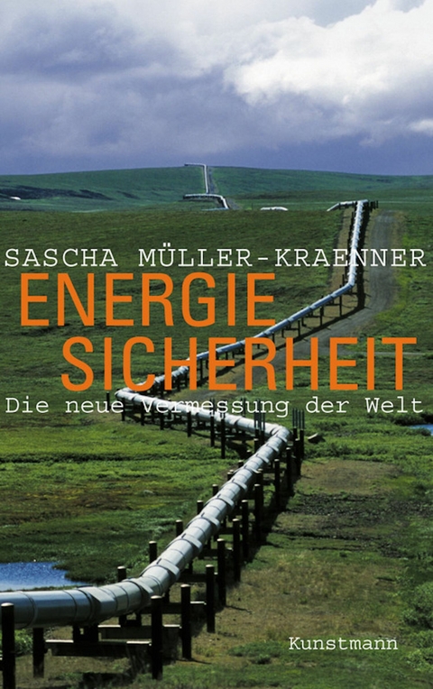 Energiesicherheit -  Sascha M&uuml;ller-Kraenner