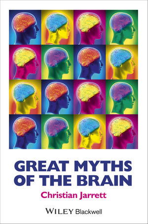 Great Myths of the Brain - Christian Jarrett