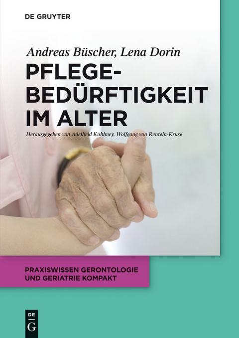 Pflegebed&uuml;rftigkeit im Alter -  Andreas B&uuml;scher,  Lena Dorin