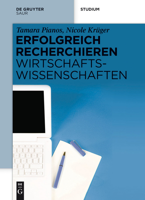 Erfolgreich recherchieren - Wirtschaftswissenschaften -  Tamara Pianos,  Nicole Krüger