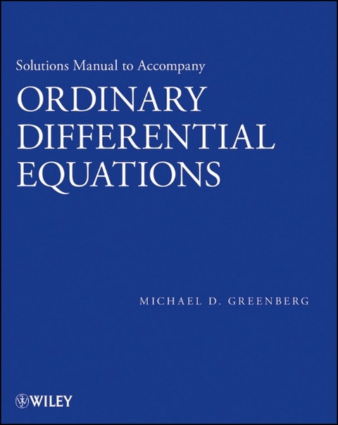 Solutions Manual to Accompany Ordinary Differential Equations -  Michael D. Greenberg