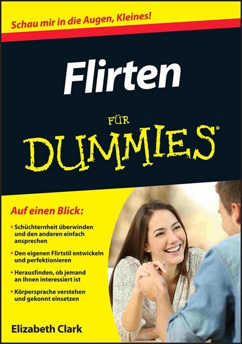 Flirten f&uuml;r Dummies - Elizabeth Clark