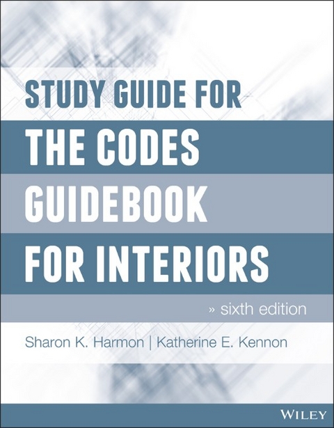 Study Guide for The Codes Guidebook for Interiors - Sharon K. Harmon, Katherine E. Kennon