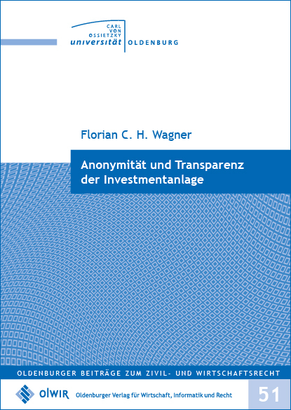 Anonymit&auml;t und Transparenz der Investmentanlage - Florian C. H. Wagner