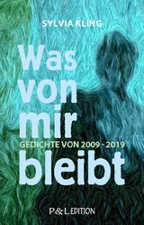Was von mir bleibt - Sylvia Kling