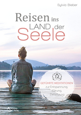 Reisen ins Land der Seele - Bieber, Sylvia