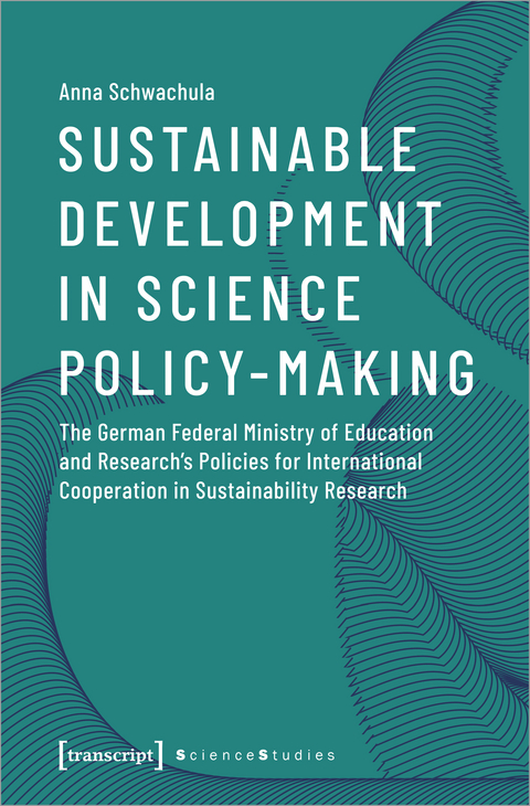 Sustainable Development in Science Policy-Making - Anna Schwachula