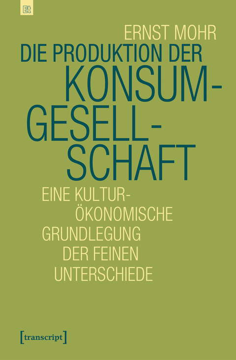 Die Produktion der Konsumgesellschaft - Ernst Mohr